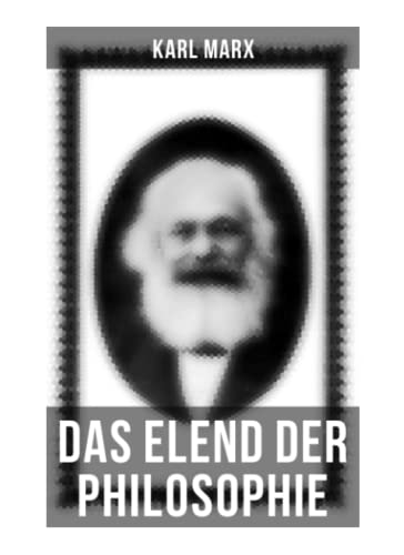 Karl Marx: Das Elend der Philosophie